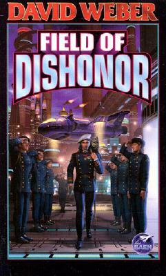 Field of Dishonor, Volume 4 by David Weber