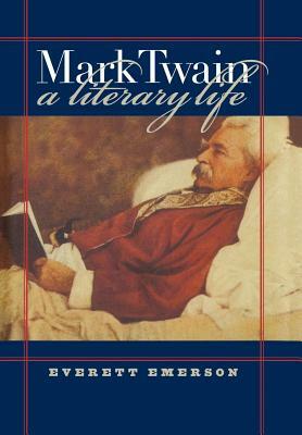 Mark Twain, a Literary Life by Everett Emerson