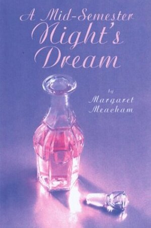 A Mid-Semester Night's Dream by Margaret Meacham