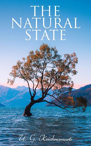 The Natural State by U.G. Krishnamurti