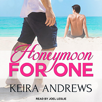 Honeymoon for One by Keira Andrews