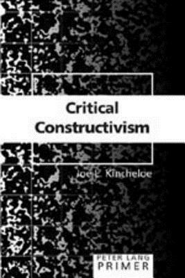 Critical Constructivism Primer by Joe L. Kincheloe