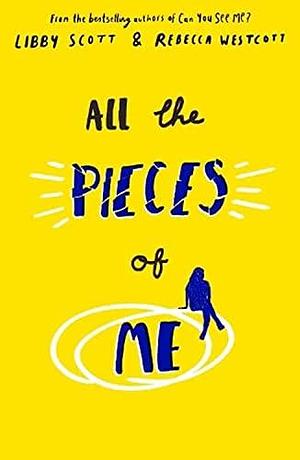 All the Pieces of Me: The fourth powerful story of autism, empathy and kindness from the bestselling authors of Can You See Me? by Rebecca Westcott, Rebecca Westcott