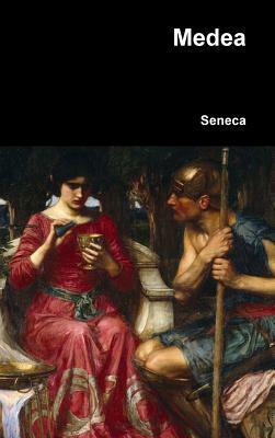 Medea by Lucius Annaeus Seneca