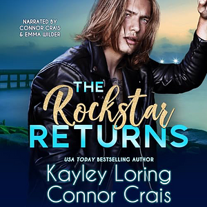 The Rockstar Returns by Connor Crais, Kayley Loring