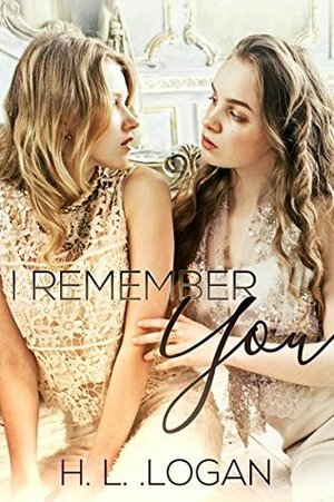 I Remember You by Harper Logan, H.L. Logan