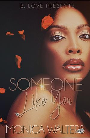 Someone Like You by Monica Walters