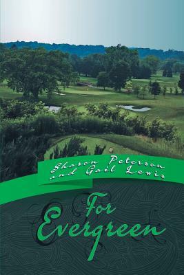 For Evergreen by Gail Lewis, Sharon Peterson