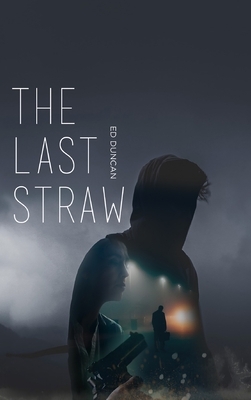 The Last Straw by Ed Duncan