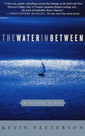 The Water in Between: A Journey at Sea by Kevin Patterson