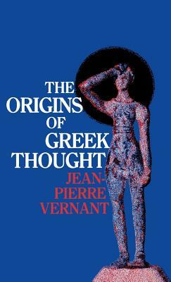 The Origins of Greek Thought by Jean-Pierre Vernant