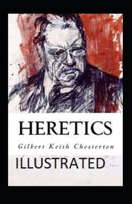 Heretics Illustrated by G.K. Chesterton