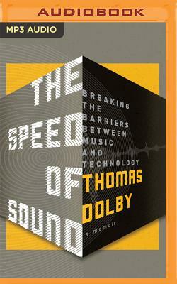 The Speed of Sound: Breaking the Barriers Between Music and Technology by Thomas Dolby