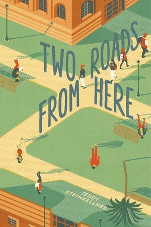 Two Roads from Here by Teddy Steinkellner