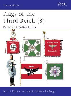 Flags of the Third Reich (3): Party & Police Units by Brian L. Davis