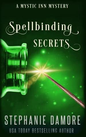 Spellbinding Secrets by Stephanie Damore, Stephanie Damore