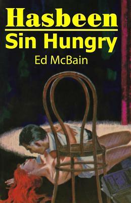 Hasbeen / Sin Hungry by Dean Hudson, Ed McBain