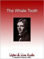 The Whale Tooth by Erik Synnestvedt, Jack London