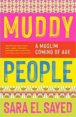 Muddy People: A Muslim Coming of Age by Sara El Sayed, Sara El Sayed