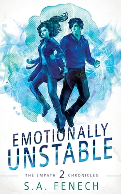 Emotionally Unstable by S. a. Fenech