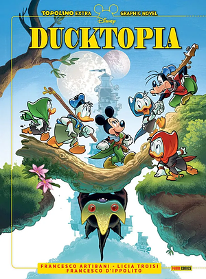 Ducktopia by Francesco Artibani, Licia Troisi