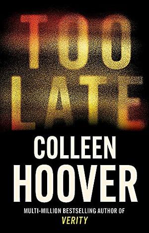 Too Late by Colleen Hoover