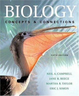 Biology: Concepts & Connections by Martha R. Taylor, Neil A. Campbell, Jane B. Reece, Eric J. Simon