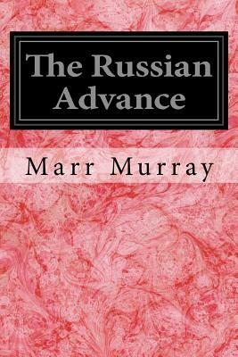 The Russian Advance by Marr Murray