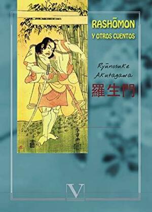 Rashōmon: y otros cuentos by Ryūnosuke Akutagawa