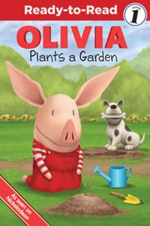 OLIVIA Plants a Garden by Jared Osterhold, Emily Sollinger
