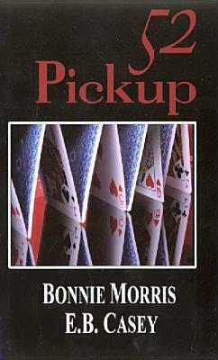 52 Pickup by Bonnie J. Morris, E. B. Casey