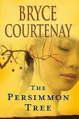 The Persimmon Tree by Bryce Courtenay