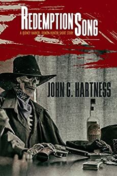 Redemption Song: A Quincy Harker, Demon Hunter Short Story by John G. Hartness