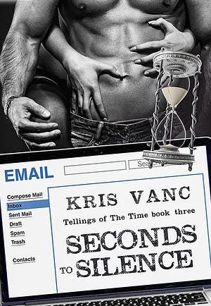 Seconds to Silence by Kris Vanc