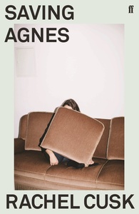 Saving Agnes by Rachel Cusk