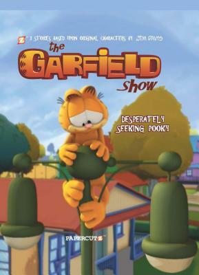The Garfield Show #7: Desperately Seeking Pooky by Jim Davis