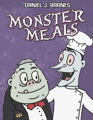 Monster Meals by Daniel J. Barnes