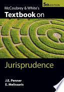 McCoubrey &amp; White's Textbook on Jurisprudence by Nigel D. White, H. McCoubrey, Emmanuel Melissaris, James Penner