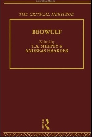Beowulf: The Critical Heritage by Tom Shippey, Andreas Haarder