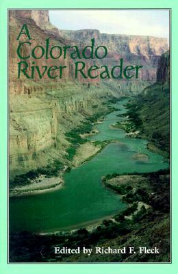 A Colorado River Reader by Richard F. Fleck