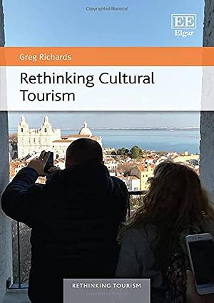 Rethinking Cultural Tourism by Greg Richards