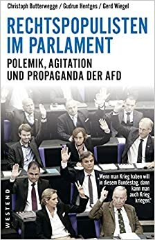 Rechtspopulisten im Parlament: Polemik, Agitation und Propaganda der AfD by Gerd Wiegel, Christoph Butterwegge, Gudrun Hentges