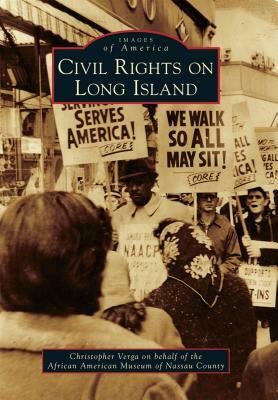 Civil Rights on Long Island by Christopher Claude Verga on Behalf of th