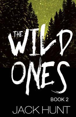 The Wild Ones: Book 2 by Jack Hunt