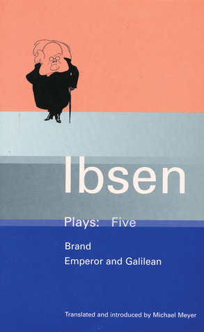 Plays 5: Brand / Emperor and Galilean by Henrik Ibsen