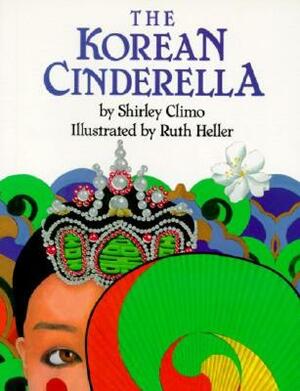 The Korean Cinderella by Shirley Climo