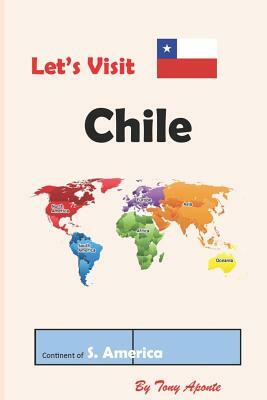 Let's Visit Chile by Tony Aponte