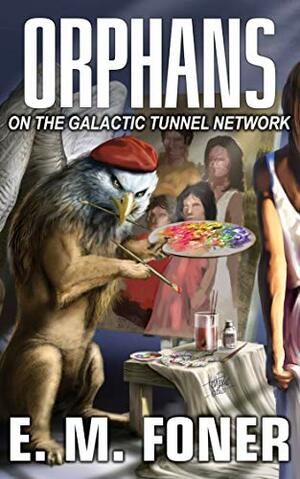 Orphans on the Galactic Tunnel Network by E.M. Foner