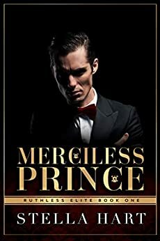 Merciless Prince: A Dark Captive Romance (Ruthless Elite Book 1) by Stella Hart