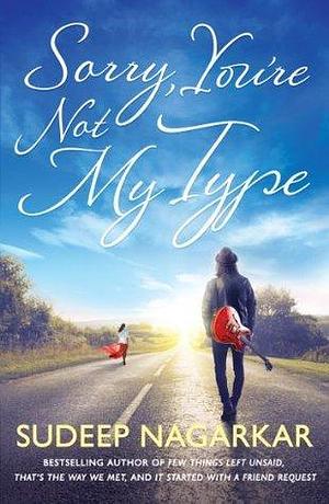 Sorry, You're not my Type by Sudeep Nagarkar, Sudeep Nagarkar